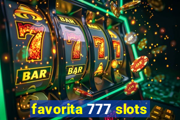 favorita 777 slots